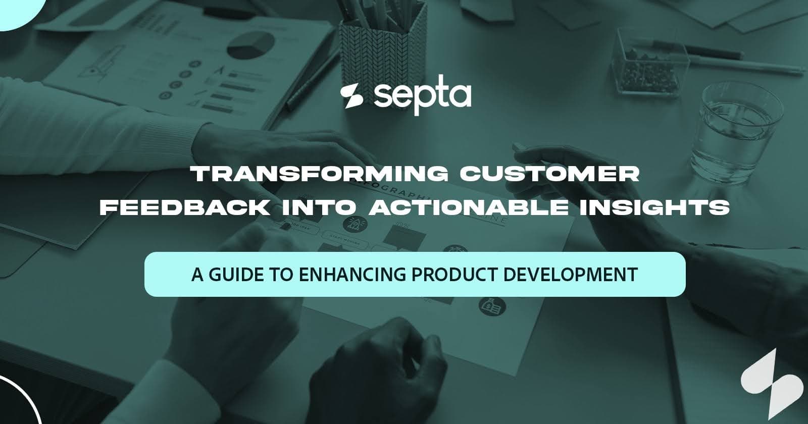 Transforming Customers Feedback Into Actionable Insights: A Guide To Enhancing Your Business Growth