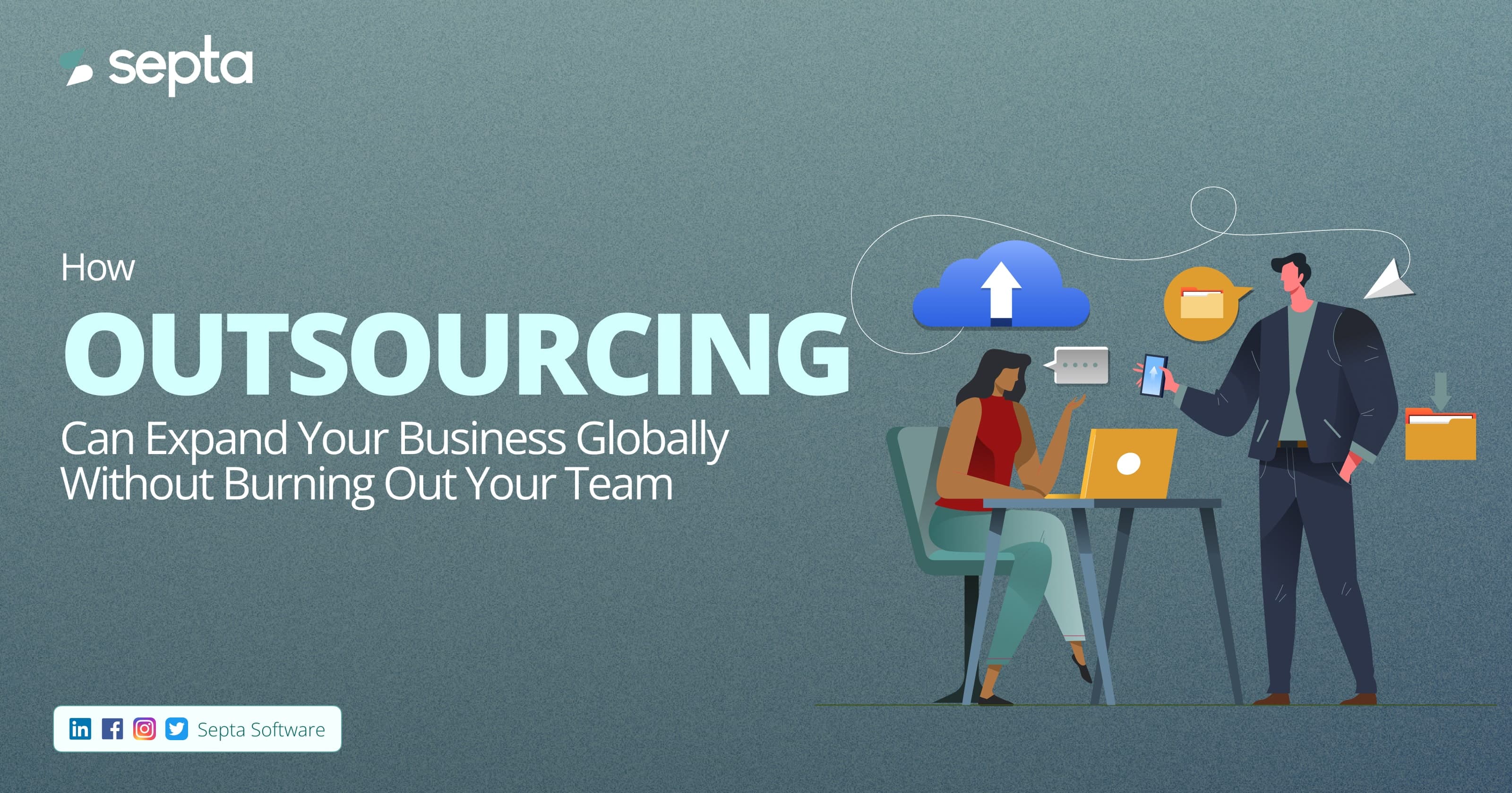 How Outsourcing Can Expand Your Business Globally Without Burning Out Your Team