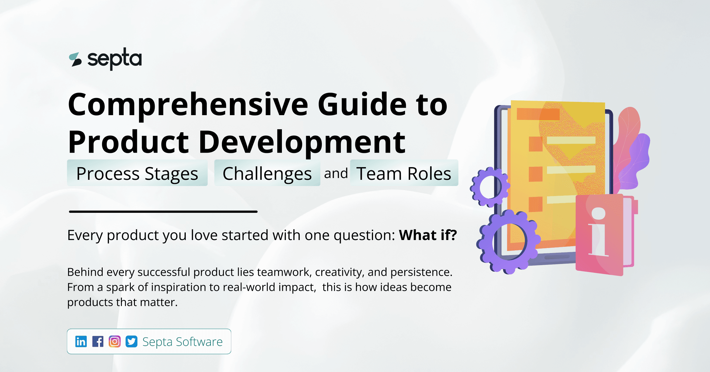 Comprehensive Guide to Product Development: Process Stages, Challenges, and Team Roles.