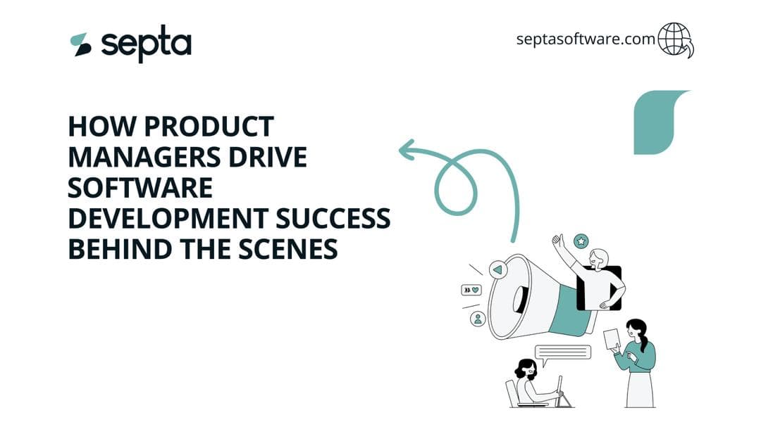 How Product Managers Drive Software Development Success Behind the Scenes